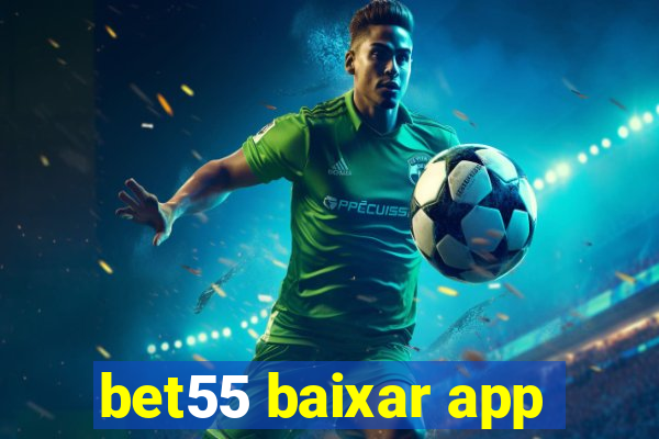 bet55 baixar app