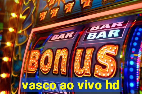 vasco ao vivo hd