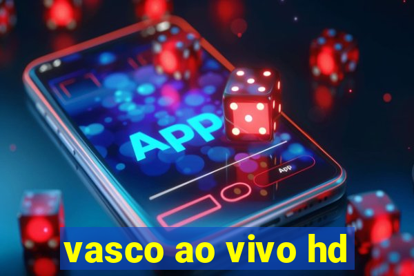 vasco ao vivo hd