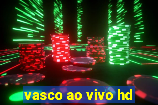 vasco ao vivo hd