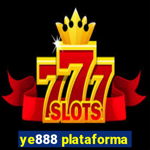 ye888 plataforma