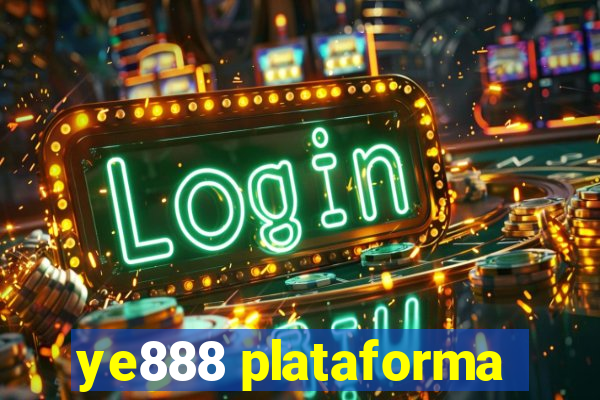 ye888 plataforma