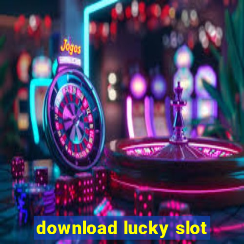 download lucky slot