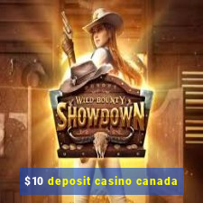 $10 deposit casino canada