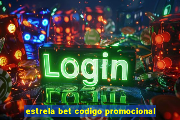 estrela bet codigo promocional