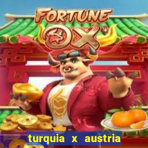 turquia x austria onde assistir