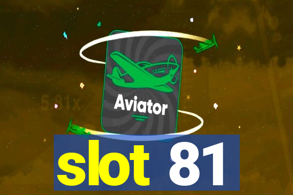 slot 81