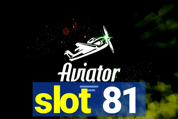 slot 81