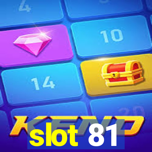 slot 81