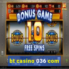 bt casino 036 com