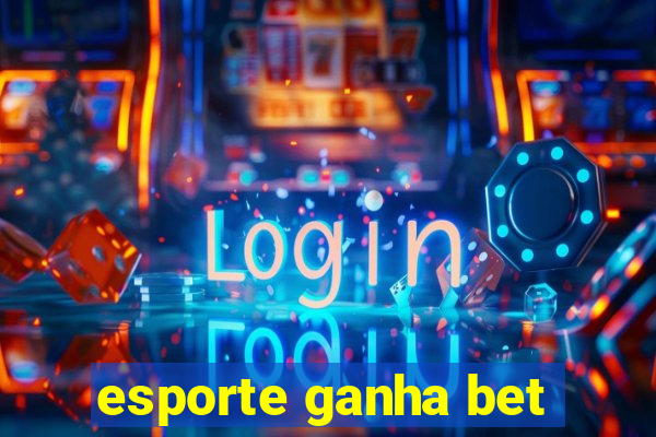 esporte ganha bet