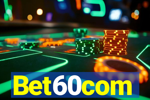 Bet60com