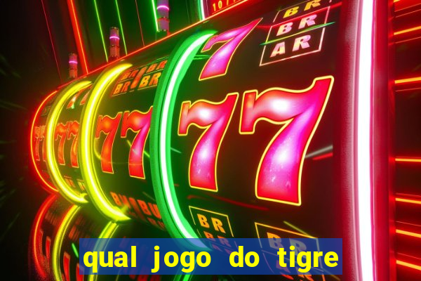 qual jogo do tigre paga mais