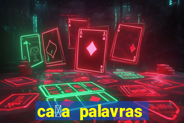 ca莽a palavras racha cuca