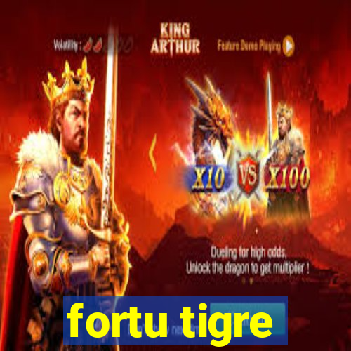 fortu tigre