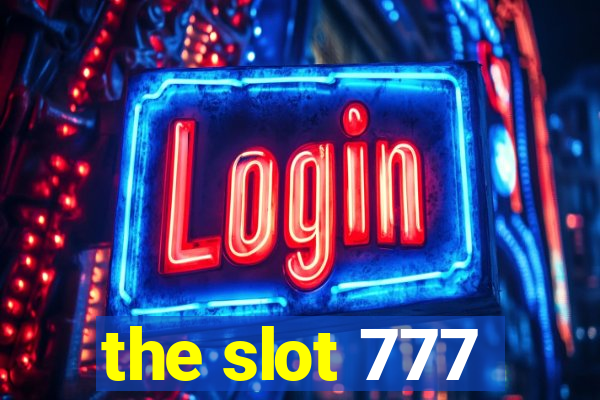 the slot 777