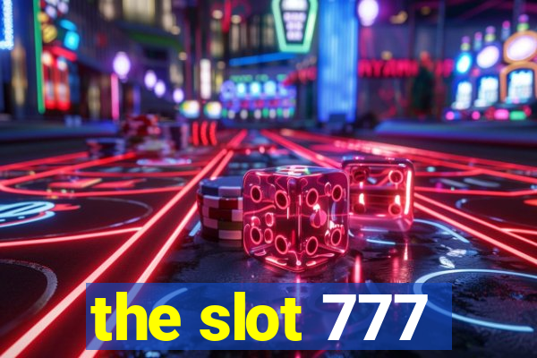 the slot 777