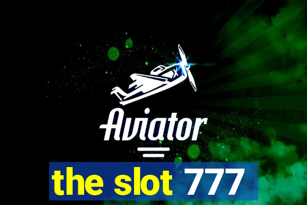 the slot 777