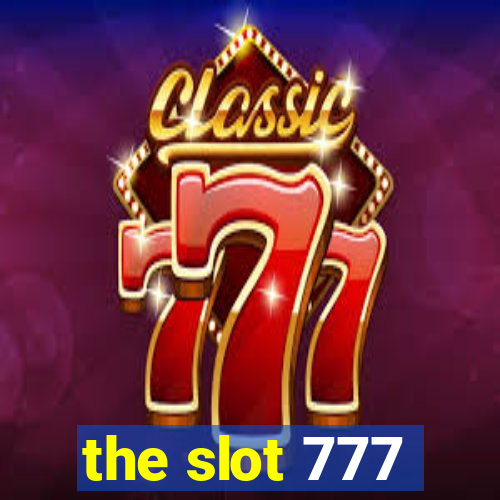 the slot 777