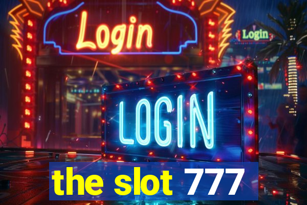 the slot 777