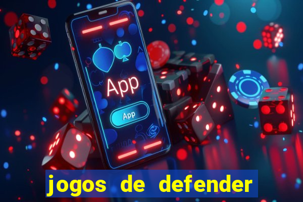 jogos de defender a torre