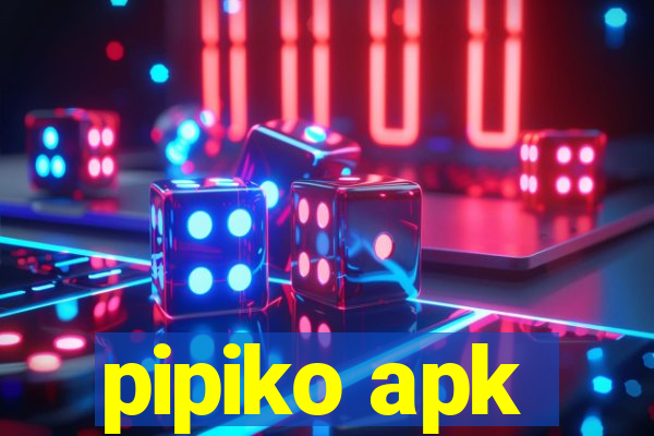 pipiko apk