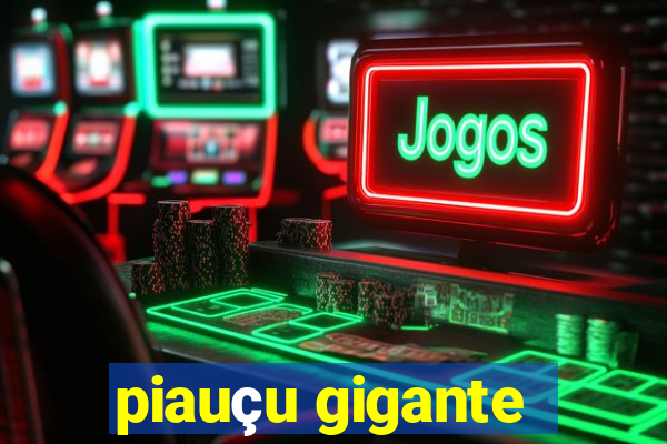 piauçu gigante