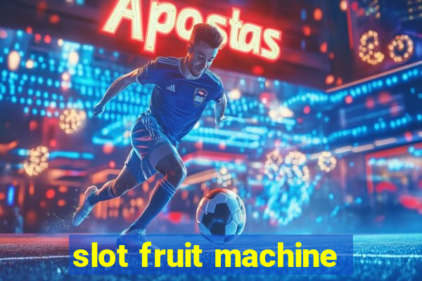 slot fruit machine