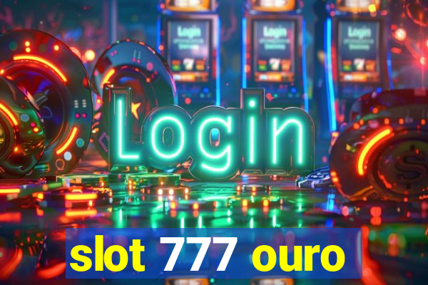 slot 777 ouro