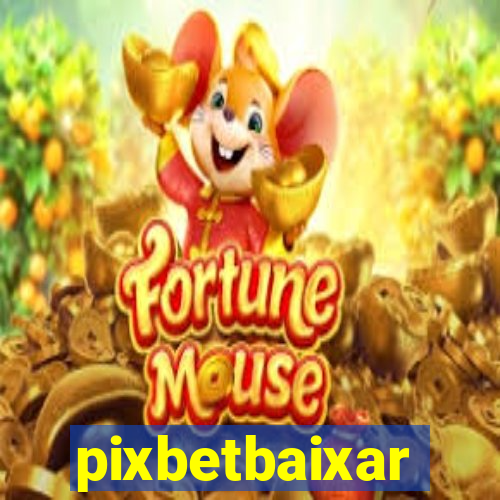 pixbetbaixar