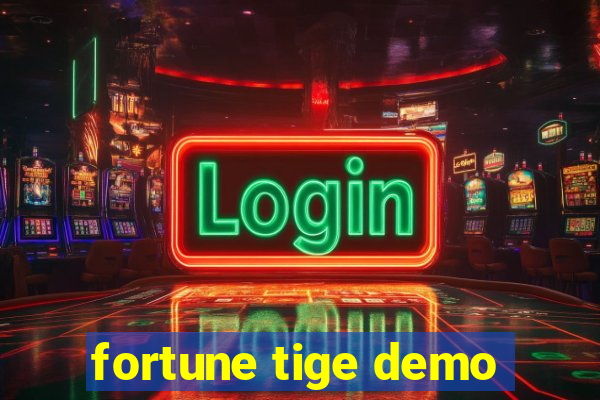 fortune tige demo