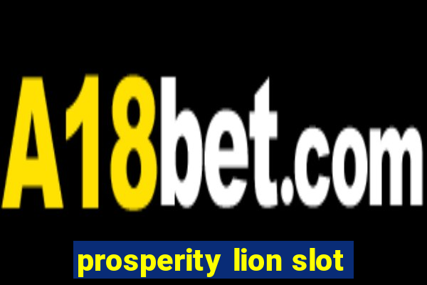 prosperity lion slot