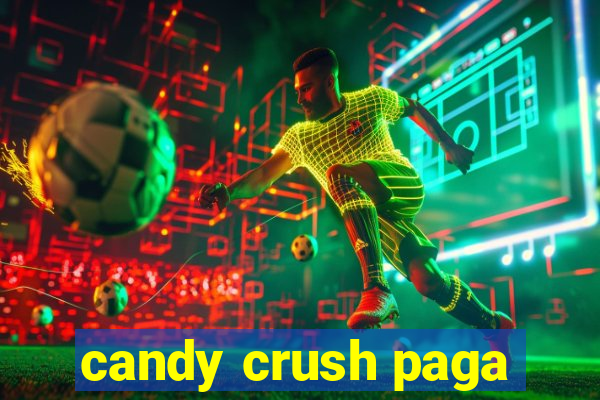 candy crush paga