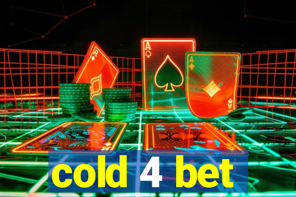 cold 4 bet