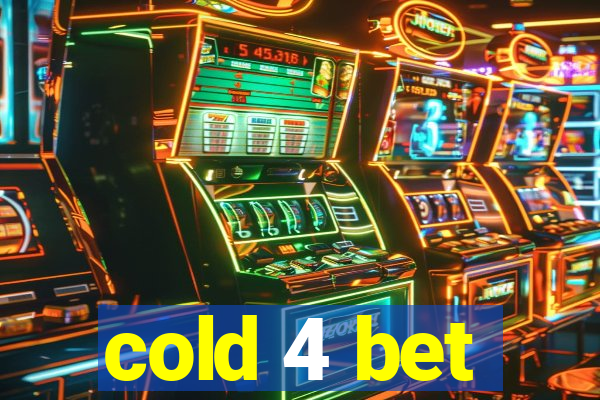 cold 4 bet