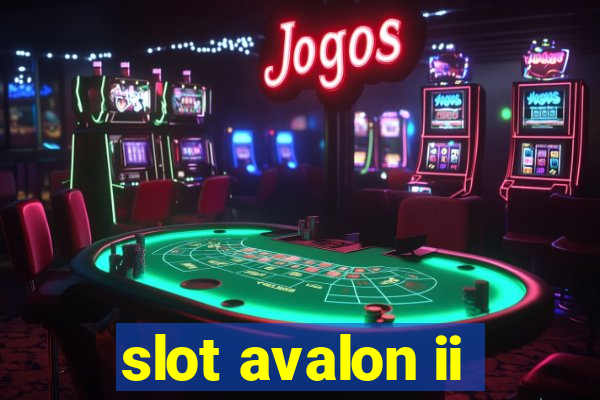 slot avalon ii