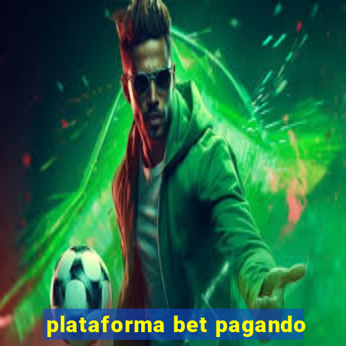 plataforma bet pagando