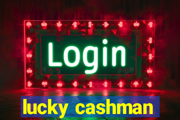 lucky cashman