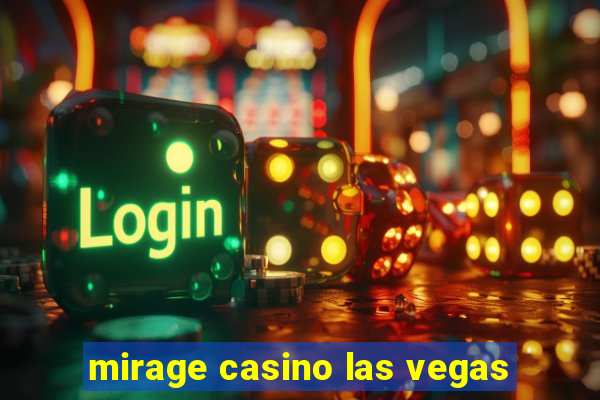 mirage casino las vegas