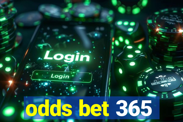 odds bet 365