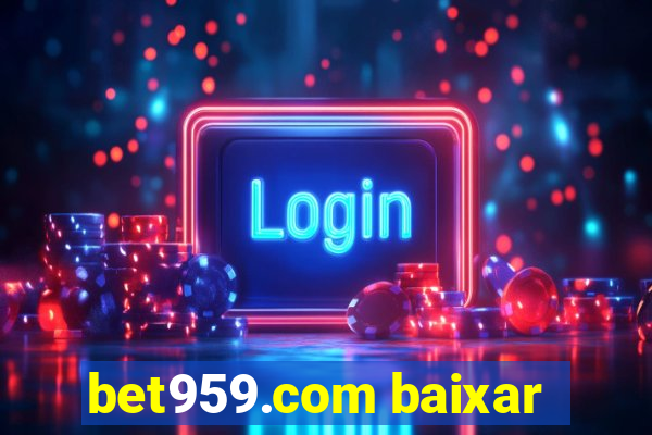 bet959.com baixar