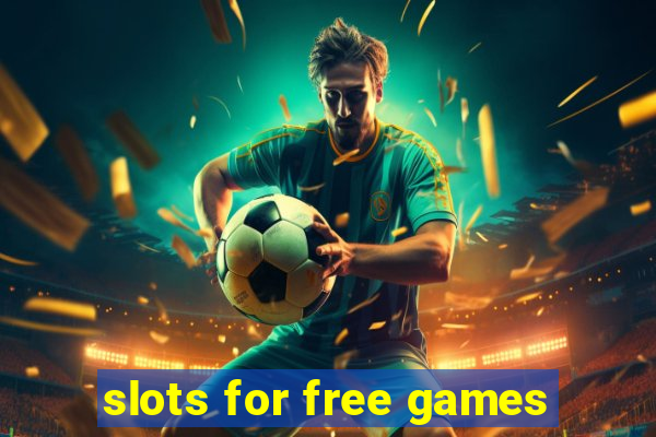 slots for free games