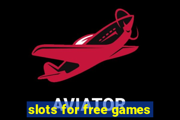 slots for free games