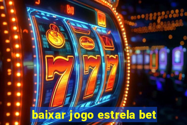 baixar jogo estrela bet