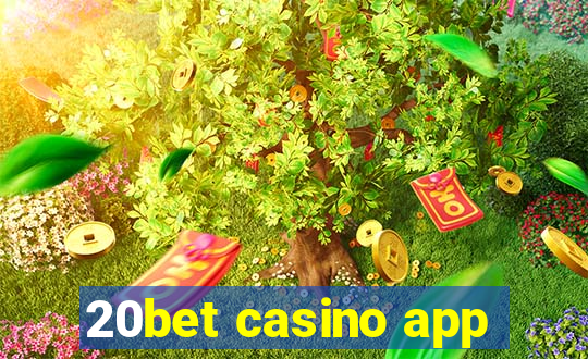 20bet casino app