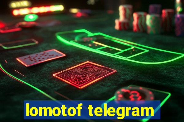 lomotof telegram