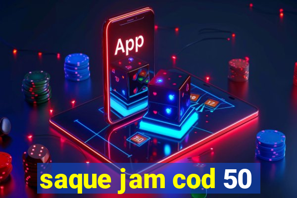 saque jam cod 50