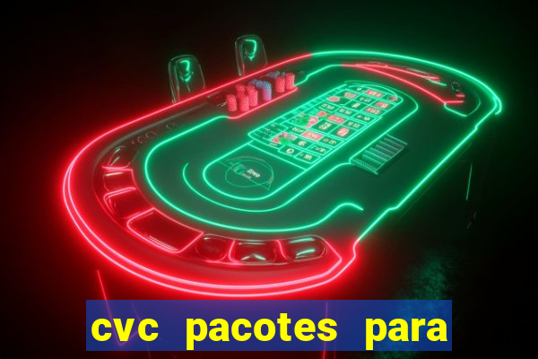 cvc pacotes para porto seguro