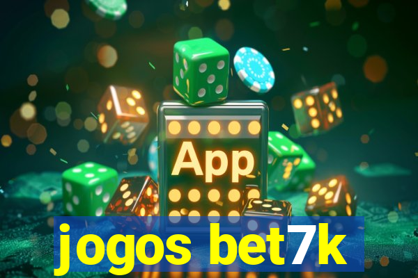 jogos bet7k