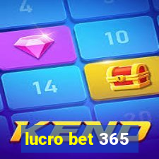 lucro bet 365